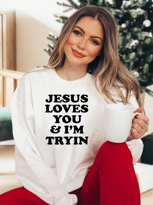 Jesus Loves You and Im Tryin Crew LS Tee